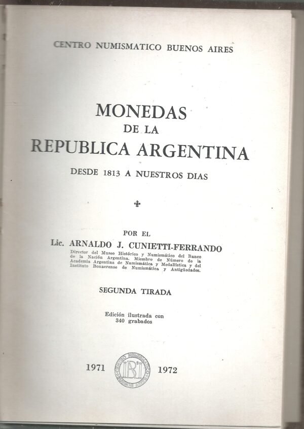 CATALOGO LAS MONEDAS DE LA REPUBLICA ARGENTINA DESDE 1813 CUNIETTI Y FERRANDO