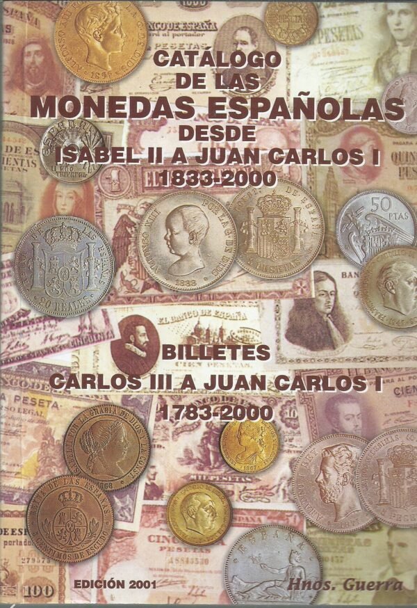 CATALOGO LAS MONEDAS ESPAÑOLAS DESDE ISABEL II A JUAN CARLOS I 1833-2000