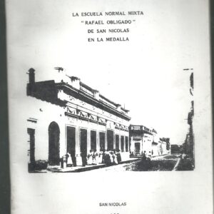 LIBRO LA ESCUELA NORMAL MIXTA POR JOSE DE CARA Y MIGUEL MIGLIARINI 1989