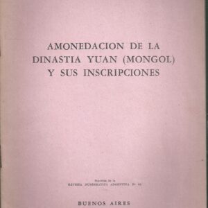 LIBRO BOLETIN AMONEDACION DE LA DINASTIA YUAN MONGOLIA Y SUS INSCRIPCIONES VICTOR YOGI 1970