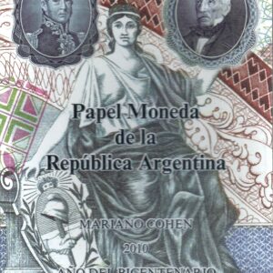 CATALOGO PAPEL MONEDA DE LA REPUBLICA ARGENTINA 2010 MARIANO COHEN