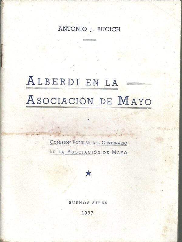 ALBERDI EN LA ASOCIACION DE MAYO POR ANTONIO BUCICH