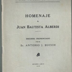 HOMENAJE A JUAN BAUTISTA ALBERDI POR ANTONIO BUCICH