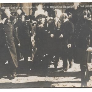 POSTAL 29. S.A.R LA INFANTA ISABEL Y EL PRESIDENTE DE LA REPUBLICA LLEGANDO Á LOS PABELLONES ESPAÑOLES