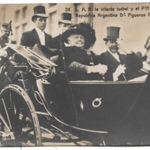 POSTAL 24. S.A.R LA INFANTA ISABEL Y EL PRESIDENTE DE LA REPUBLICA DE ARGENTINA FIGUEROA ALCORTA