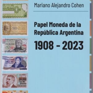 CATALOGO BILLETES ARGENTINO 1908-2023 MARIANO COHEN NOVEDAD