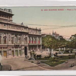 POSTAL N° 465 -BUENOS AIRES - PLAZA Y TEATRO COLON
